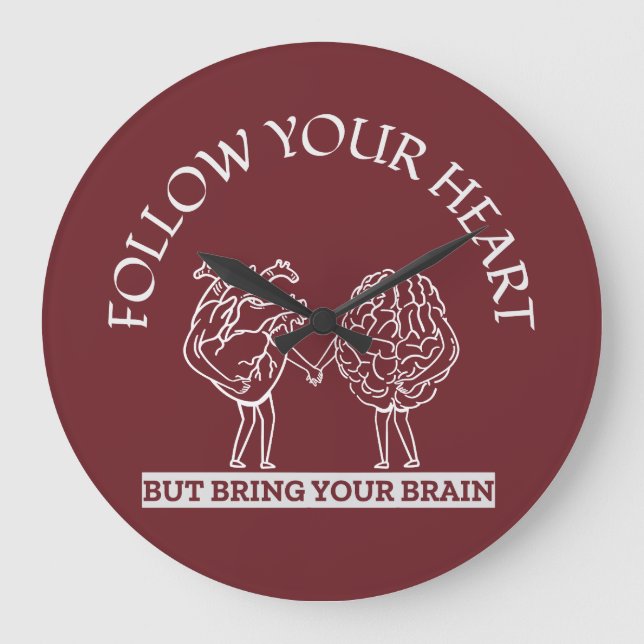 Relógio Grande Siga seu coração Mas traga seu cérebro (Frente)
