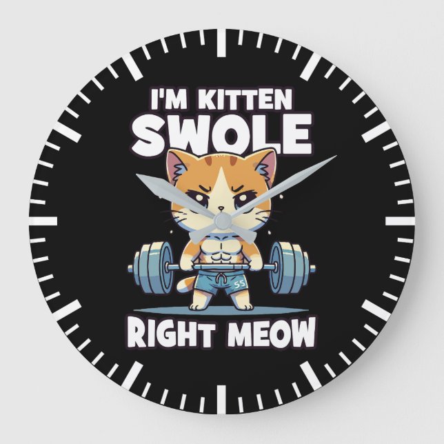 Relógio Grande Sou Kitten Swole Right Meow - Motivação de Gato (Frente)