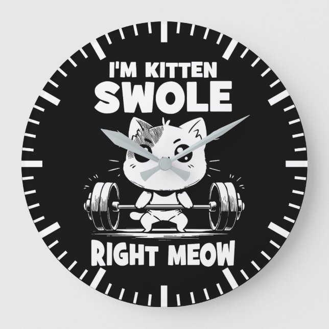 Relógio Grande Sou Kitten Swole Right Meow - Motivação de Gato (Frente)