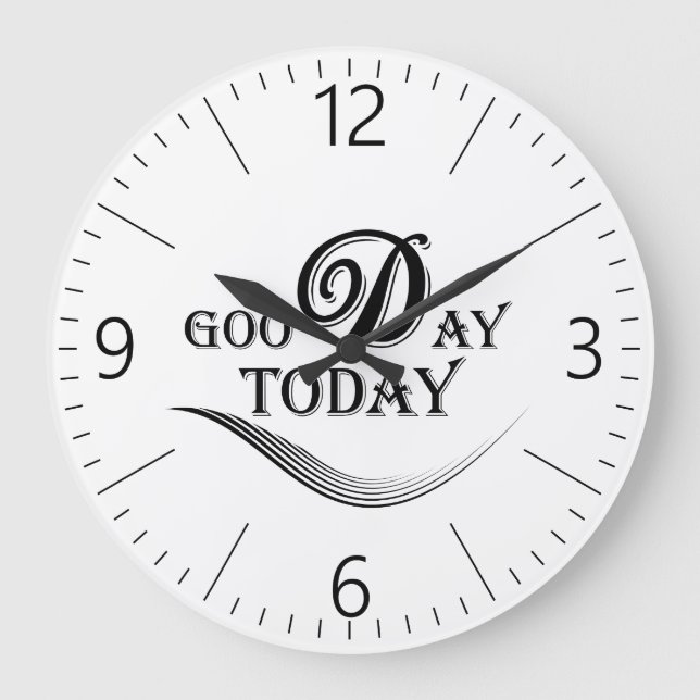 Relógio Grande Today is a good day (Frente)