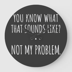 Relógio Grande Você Sabe O Que Isso Parece Não Ser Meu Problema