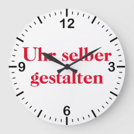Relógio Grande Wanduhr selber gestalten
