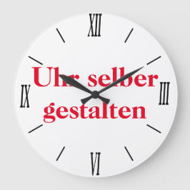 Relógio Grande Wanduhr selber gestalten