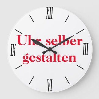 Relógio Grande Wanduhr selber gestalten