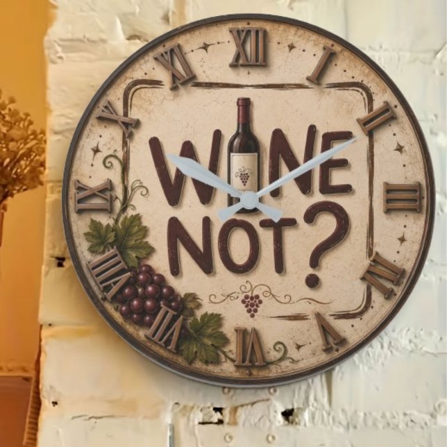 Relógio Grande Wine Not? Funny Wine Lover (Criador carregado)