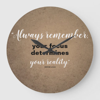 Relógio Grande Your Focus Determines Your Reality