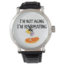 Relógio Não estou envelhecendo, estou marinando