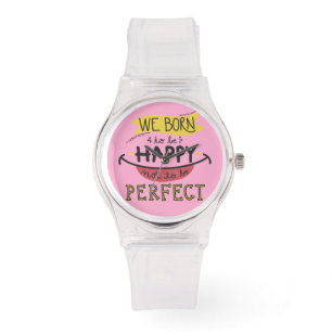 Relógio Nascer sermos felizes por não sermos perfeitos