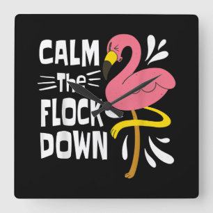 Relógio Quadrado Acalme-se, Flamingo Rosa Engraçado