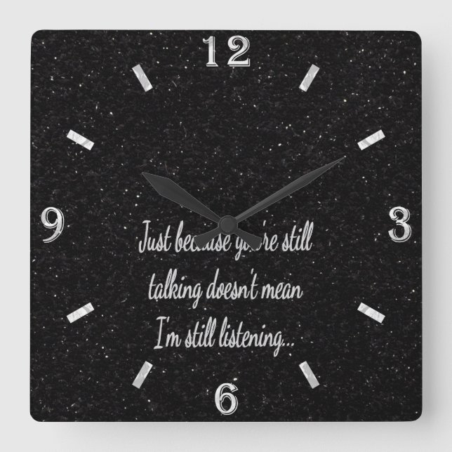 Relógio Quadrado Ainda Falando Sem Ouvir | Citação Sassy Funny (Frente)