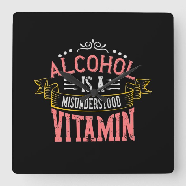 Relógio Quadrado Alcohol Is A Misunderstood Vitamin (Frente)