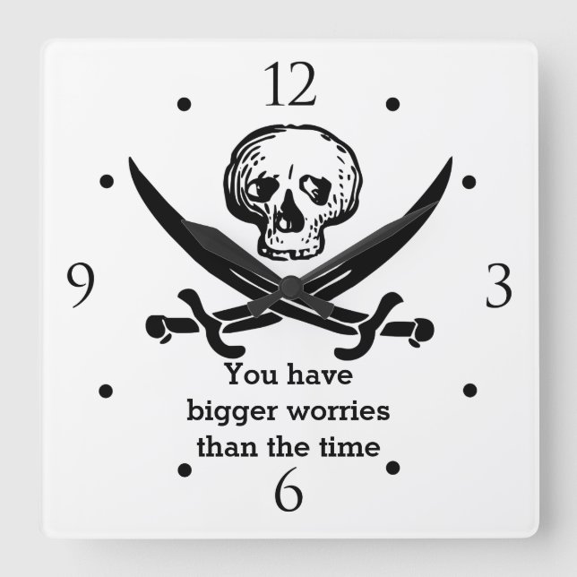 Relógio Quadrado Crânio Pirata Você Tem Maiores Preocupações (Frente)