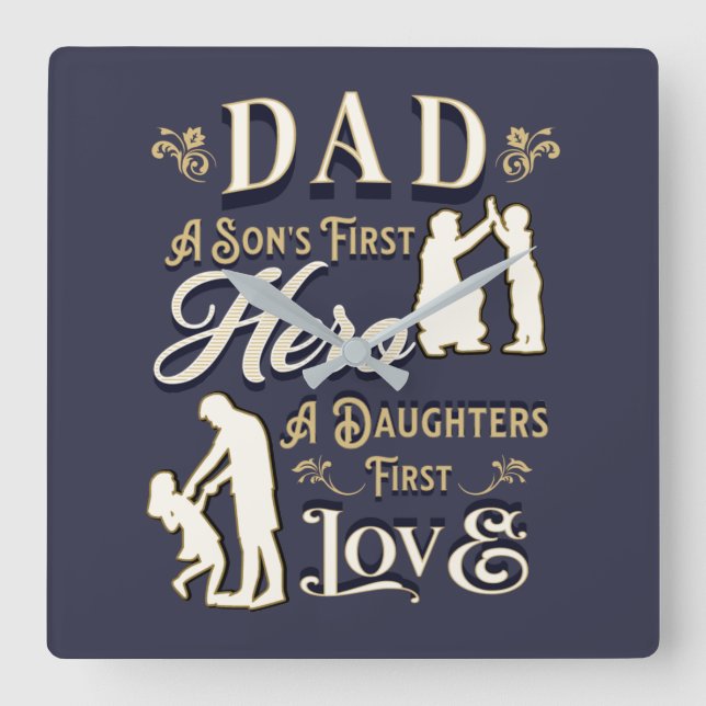Relógio Quadrado Dad A Son's First A Daughters First Love (Frente)
