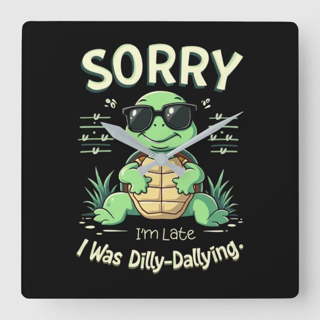 Relógio Quadrado Engraçado, desculpe por estar atrasado com estétic (Frente)