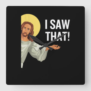Relógio Quadrado Engraçado Jesus Meme Eu Vi Que Christian Cote Deus