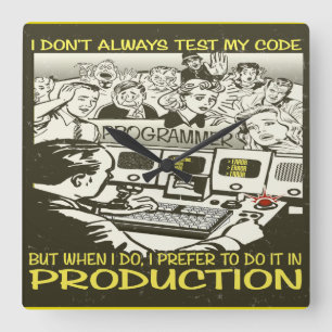 Relógio Quadrado Eu não testo sempre meu código