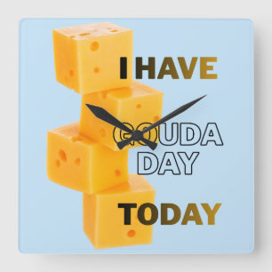 Relógio Quadrado Eu Tenho um Dia Gouda Hoje
