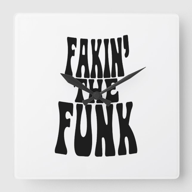 Relógio Quadrado Fakin' the Funk (Frente)