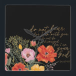 Relógio Quadrado Fé Floral - Não Tenha Medo, Porque Estou Contigo<br><div class="desc">Floral Faith III do Studio W. Possui um belo design floral e Isaiah 41:10.</div>