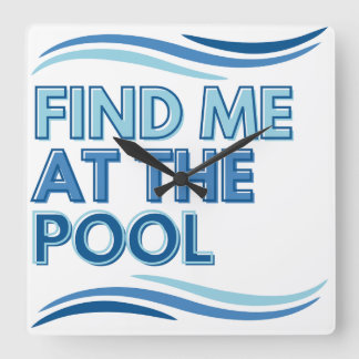 Relógio Quadrado Find Me at the Pool Clock for Swimmers