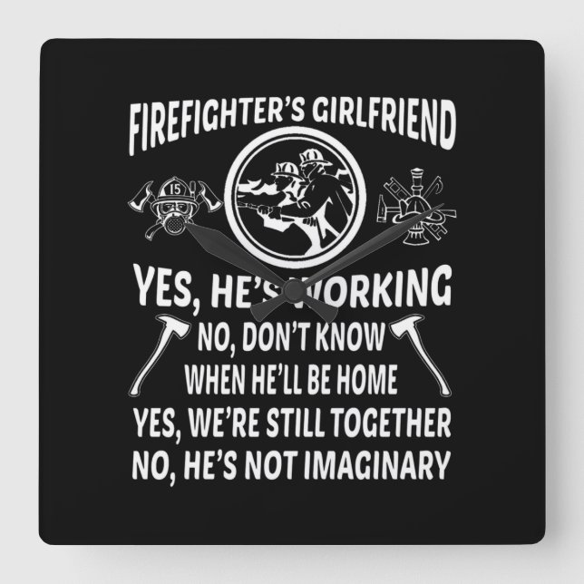 Relógio Quadrado Firefighter'S Girl Friend Yes Hes Working Were Sti (Frente)
