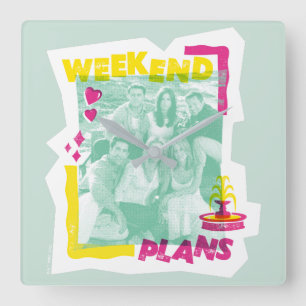 Relógio Quadrado FRIENDS™ Planos de Fim de Semana