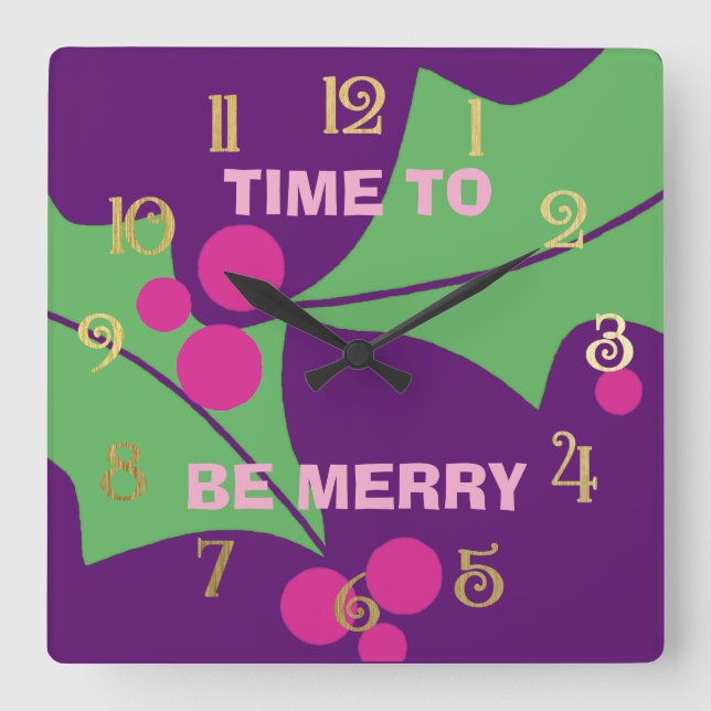 Relógio Quadrado Holiday Be Merry Pink Purple Green Holly Numbers (Frente)