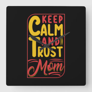 Relógio Quadrado Mãe Presente Mantenha Calma E Confie Na Mãe