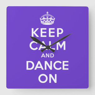 Relógio Quadrado Mantenha a calma e dance sobre