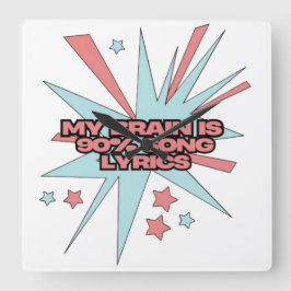 Relógio Quadrado My Brain is 90% Song Lyrics – Funny Retro Pop Art