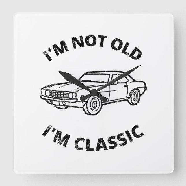 Relógio Quadrado Não sou velho, sou clássico (Frente)