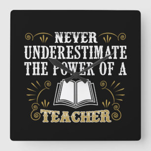 Relógio Quadrado Never Underestimate The Power Of A Teacher