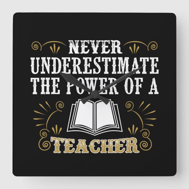 Relógio Quadrado Never Underestimate The Power Of A Teacher (Frente)