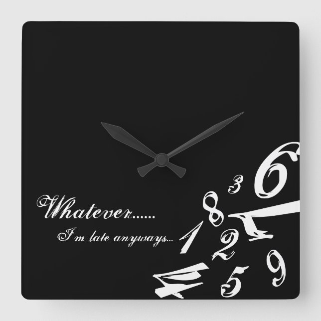 Relógio Quadrado O que quer que eu sou de qualquer maneira horas (Frente)