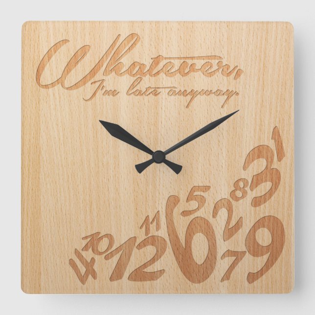 Relógio Quadrado O que quer que, mim estão atrasados de qualquer (Frente)