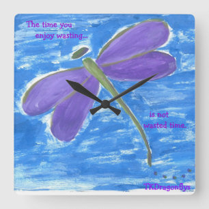 Relógio Quadrado O tempo que você gosta de perder...Não é perda de