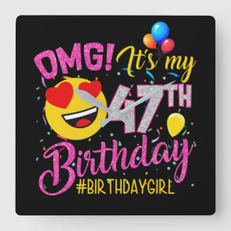 Relógio Quadrado OMG É a minha 47ª garota de aniversário