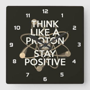 Relógio Quadrado PENSE COMO UMA PROTON E MANTENHA UMA Vintagem POSI
