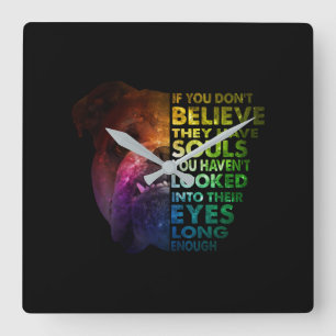 Relógio Quadrado Pitbull looked Into Their Eyes Long Enough Dogs