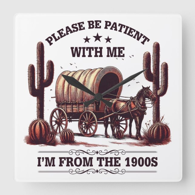 Relógio Quadrado Por favor, seja paciente comigo, sou engraçado nos (Frente)