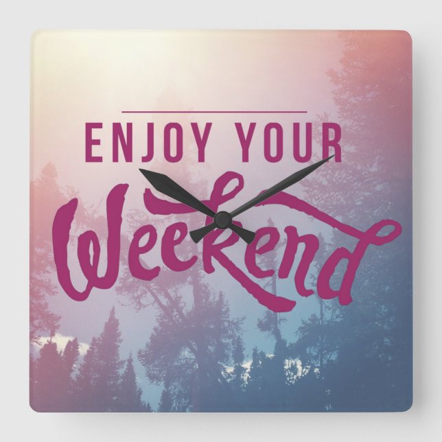 Relógio Quadrado Ready For The Weekend (Frente)