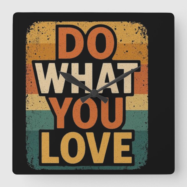 Relógio Quadrado Retro Vibes - Faça o que você ama (Frente)