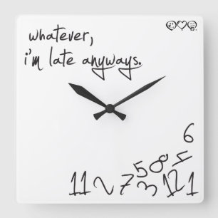 Relógio Quadrado Seja como for, estou atrasado