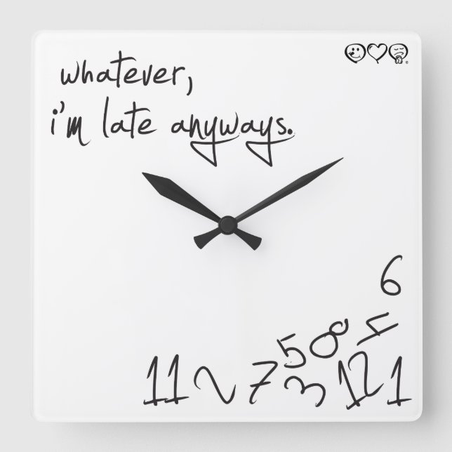 Relógio Quadrado Seja como for, estou atrasado (Frente)