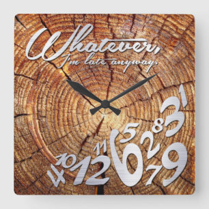 Relógio Quadrado Seja como for, estou atrasado - aspecto de madeira