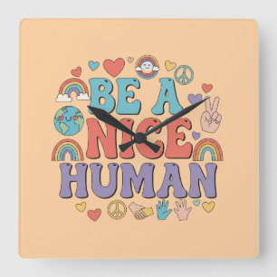 Relógio Quadrado Seja um bom humano - gentileza a citação do Rainbo