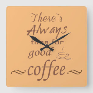 Relógio Quadrado Sempre há tempo para um bom café