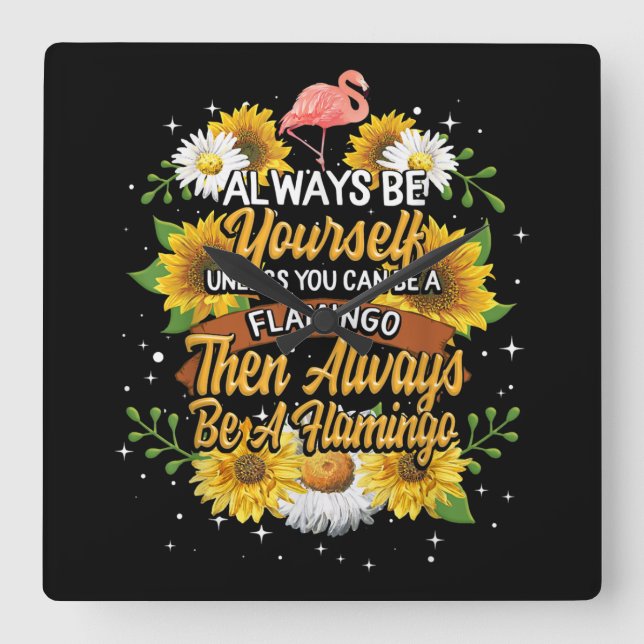 Relógio Quadrado Sempre Seja Você Mesmo A Não Ser Que Possa Ser Um  (Frente)