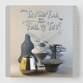 Relógio Quadrado Tente & falhar, mas não deixe de experimentar a ba