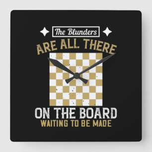Relógio Quadrado The Blunders Are All There On The Board